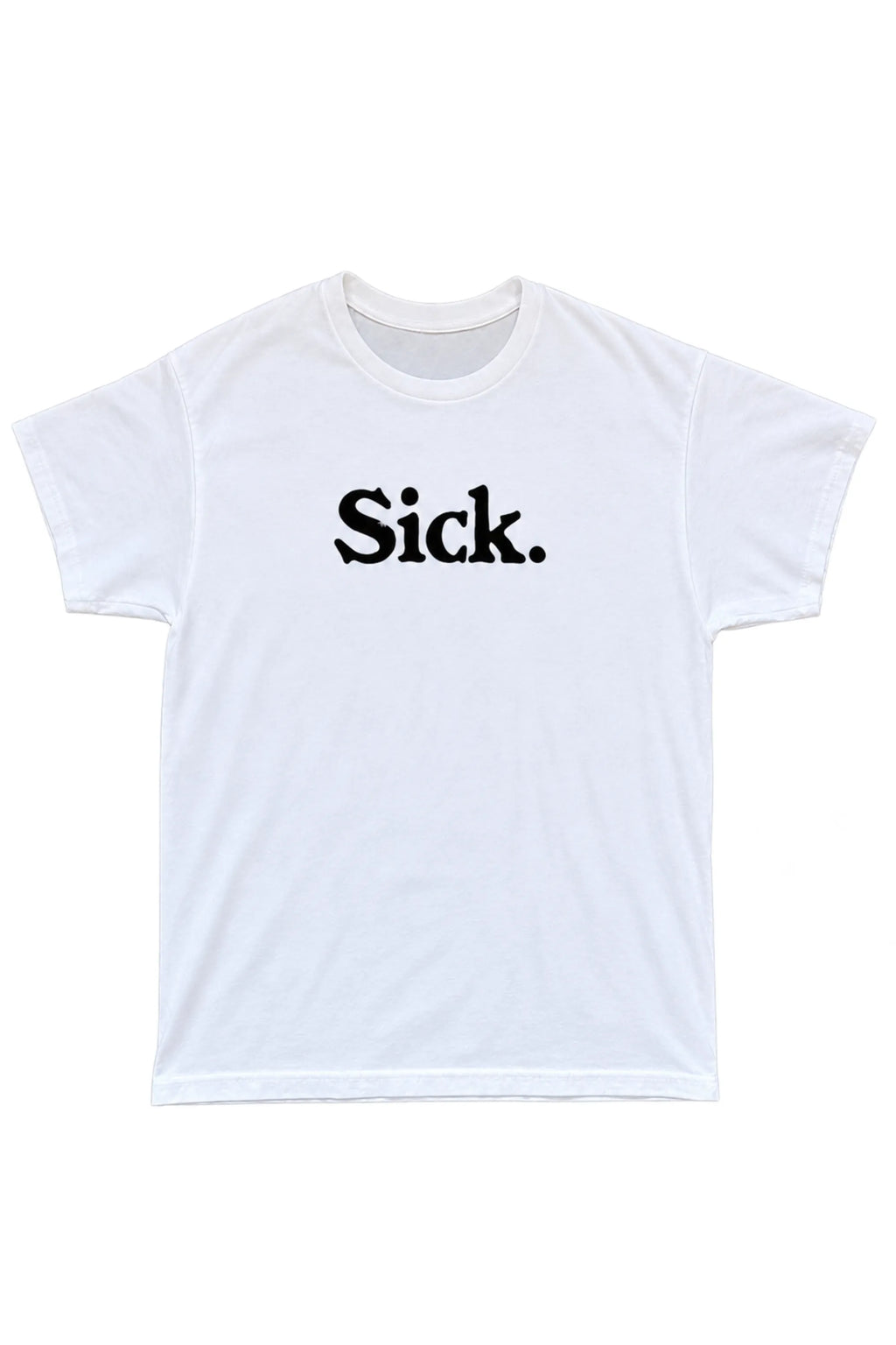 Sick T-shirt